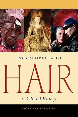 Encyklopedia włosów: historia kultury - Encyclopedia of Hair: A Cultural History