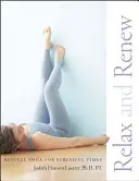 Zrelaksuj się i odnów: Spokojna joga na stresujące czasy - Relax and Renew: Restful Yoga for Stressful Times