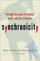 Synchroniczność: Oczami nauki, mitu i oszusta - Synchronicity: Through the Eyes of Science, Myth, and the Trickster