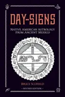 Znaki dzienne: Astrologia Ameryki Północnej od starożytnego Meksyku - Day Signs: North American Astrology from Ancient Mexico