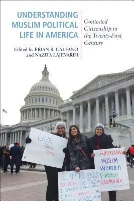 Zrozumieć muzułmańskie życie polityczne w Ameryce: Kontestowane obywatelstwo w dwudziestym pierwszym wieku - Understanding Muslim Political Life in America: Contested Citizenship in the Twenty-First Century