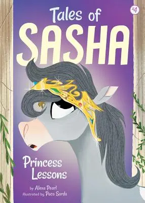 Opowieści Sashy 4: Lekcje księżniczki - Tales of Sasha 4: Princess Lessons