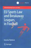 Prawo sportowe UEFA i niezależne ligi w piłce nożnej - Eu Sports Law and Breakaway Leagues in Football