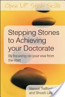 Kroki do osiągnięcia doktoratu: Skupiając się na swoim Viva od samego początku - Stepping Stones to Achieving your Doctorate: By Focusing on Your Viva From the Start