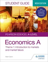 Przewodnik dla uczniów Pearson Edexcel A-level Economics A: Temat 1 Wprowadzenie do rynków i niedoskonałości rynku - Pearson Edexcel A-level Economics A Student Guide: Theme 1 Introduction to markets and market failure