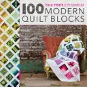 Tula Pink's City Sampler: 100 nowoczesnych quiltów - Tula Pink's City Sampler: 100 Modern Quilt Blocks