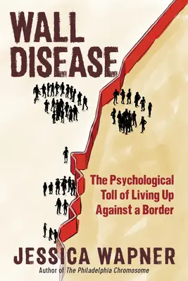 Choroba murów: Psychologiczne skutki życia na granicy - Wall Disease: The Psychological Toll of Living Up Against a Border