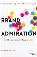 Podziw dla marki: Budowanie biznesu, który ludzie kochają - Brand Admiration: Building a Business People Love