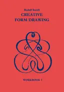 Creative Form Drawing: Zeszyt ćwiczeń 3 - Creative Form Drawing: Workbook 3