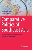 Polityka porównawcza Azji Południowo-Wschodniej: Wprowadzenie do rządów i reżimów politycznych - Comparative Politics of Southeast Asia: An Introduction to Governments and Political Regimes