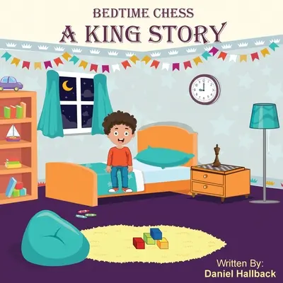 Szachy na dobranoc: opowieść o królu - Bedtime Chess A King Story
