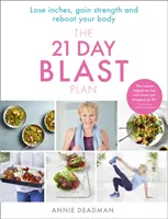 21 Day Blast Plan - Schudnij, zrzuć centymetry, zyskaj siłę i zregeneruj swoje ciało - 21 Day Blast Plan - Lose Weight, Lose Inches, Gain Strength and Reboot Your Body