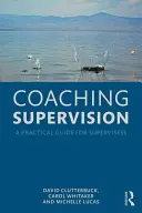 Superwizja coachingu: Praktyczny przewodnik dla superwizorów - Coaching Supervision: A Practical Guide for Supervisees