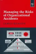 Zarządzanie ryzykiem wypadków organizacyjnych - Managing the Risks of Organizational Accidents