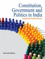 Konstytucja, rząd i polityka w Indiach: Ewolucja i obecna struktura - Constitution, Government and Politics in India: Evolution and Present Structure