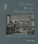 Druk przed fotografią: Wprowadzenie do grafiki europejskiej w latach 1550-1820 - The Print Before Photography: An Introduction to European Printmaking 1550 - 1820