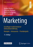 Marketing: Grundlagen Marktorientierter Unternehmensfhrung Konzepte - Instrumente - Praxisbeispiele