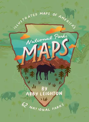 Mapy parków narodowych: Ilustrowane mapy 62 amerykańskich parków narodowych - National Parks Maps: Illustrated Maps of America's 62 National Parks