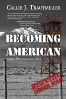 Becoming American: Powieść dla młodzieży z czasów II wojny światowej - Becoming American: A World War II Young Adult Novel