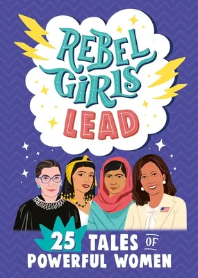 Rebel Girls Lead: 25 opowieści o silnych kobietach - Rebel Girls Lead: 25 Tales of Powerful Women