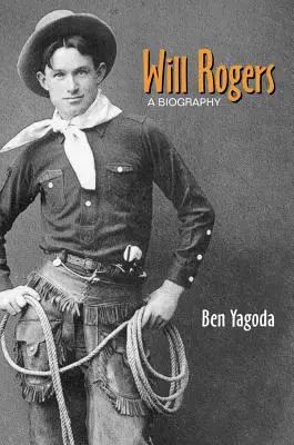 Will Rogers: Biografia - Will Rogers: A Biography