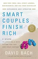 Inteligentne pary kończą bogate, poprawione i zaktualizowane: 9 kroków do stworzenia bogatej przyszłości dla Ciebie i Twojego partnera - Smart Couples Finish Rich, Revised and Updated: 9 Steps to Creating a Rich Future for You and Your Partner
