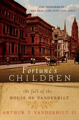 Dzieci fortuny: Upadek rodu Vanderbiltów - Fortune's Children: The Fall of the House of Vanderbilt