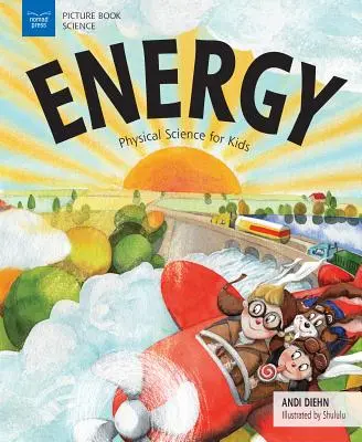 Energia: Nauki fizyczne dla dzieci - Energy: Physical Science for Kids