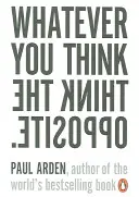 Cokolwiek myślisz, myśl odwrotnie - Whatever You Think, Think the Opposite