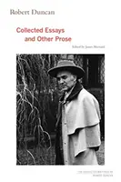 Robert Duncan, 4: Eseje zebrane i inna proza - Robert Duncan, 4: Collected Essays and Other Prose