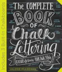 Kompletna książka o pisaniu kredą: Stwórz i rozwijaj swój własny styl - zawiera 3 wbudowane tablice kredowe - The Complete Book of Chalk Lettering: Create and Develop Your Own Style - Includes 3 Built-In Chalkboards