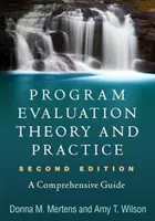 Teoria i praktyka ewaluacji programów, wydanie drugie: A Comprehensive Guide - Program Evaluation Theory and Practice, Second Edition: A Comprehensive Guide