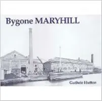 Dawne Maryhill - Bygone Maryhill