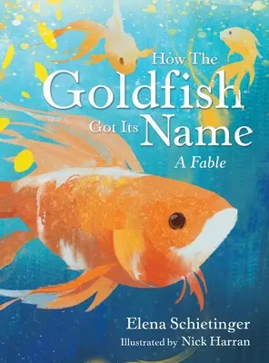 Jak złota rybka otrzymała swoje imię: A Fable - How the Goldfish Got Its Name: A Fable