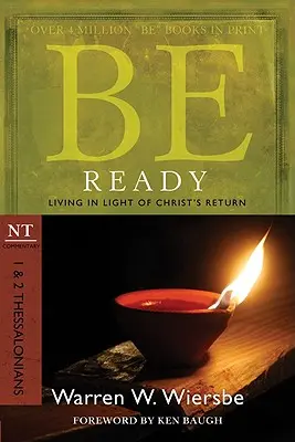 Bądź gotowy: 1 i 2 Tesaloniczan: Życie w świetle powrotu Chrystusa - Be Ready: 1 & 2 Thessalonians: Living in Light of Christ's Return