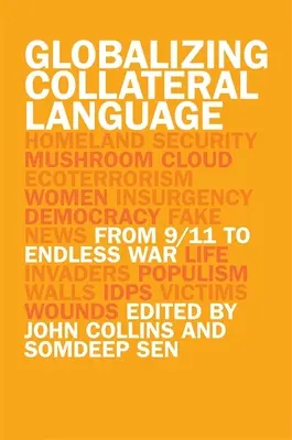 Globalizacja języka pobocznego: Od 9/11 do niekończącej się wojny - Globalizing Collateral Language: From 9/11 to Endless War