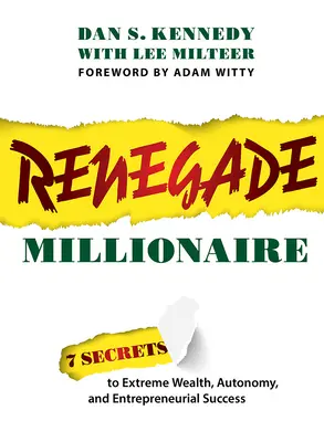 Renegade Millionaire: 7 sekretów ekstremalnego bogactwa, autonomii i przedsiębiorczego sukcesu - Renegade Millionaire: 7 Secrets to Extreme Wealth, Autonomy, and Entrepreneurial Success