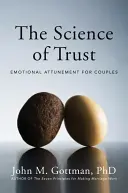 Nauka o zaufaniu: Dostrojenie emocjonalne dla par - The Science of Trust: Emotional Attunement for Couples