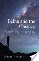 Byt i kosmos: Od widzenia do zamieszkiwania - Being and the Cosmos: From Seeing to Indwelling