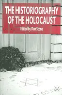 Historiografia Holokaustu - The Historiography of the Holocaust