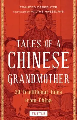 Opowieści chińskiej babci: 30 tradycyjnych opowieści z Chin - Tales of a Chinese Grandmother: 30 Traditional Tales from China