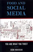 Jedzenie i media społecznościowe: Jesteś tym, co tweetujesz - Food and Social Media: You Are What You Tweet