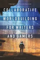 Wspólne budowanie świata dla pisarzy i graczy - Collaborative Worldbuilding for Writers and Gamers