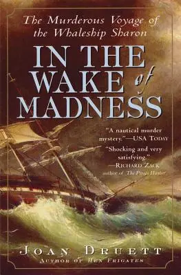 In the Wake of Madness: Morderczy rejs statku wielorybniczego Sharon - In the Wake of Madness: The Murderous Voyage of the Whaleship Sharon