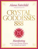 Kryształowe Boginie 888 - Życie w świętej kobiecości (Fairchild Alana (Alana Fairchild)) - Crystal Goddesses 888 - Living the Sacred Feminine (Fairchild Alana (Alana Fairchild))