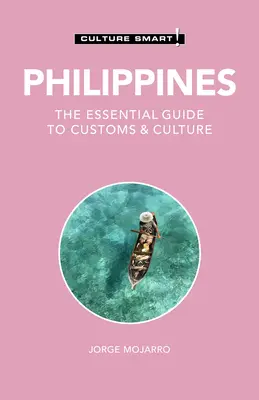 Filipiny - Culture Smart!, 122: Niezbędny przewodnik po zwyczajach i kulturze - Philippines - Culture Smart!, 122: The Essential Guide to Customs & Culture