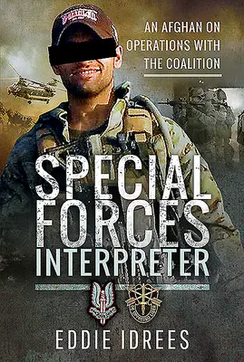 Tłumacz sił specjalnych: Afgańczyk na operacjach z koalicją - Special Forces Interpreter: An Afghan on Operations with the Coalition