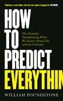 Jak przewidzieć wszystko - formuła zmieniająca naszą wiedzę o życiu i wszechświecie - How to Predict Everything - The Formula Transforming What We Know About Life and the Universe