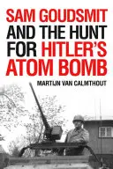 Sam Goudsmit i polowanie na bombę atomową Hitlera - Sam Goudsmit and the Hunt for Hitler's Atom Bomb