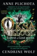 Oksa Pollock: Las zagubionych dusz (Plichota Anne (autorka)) - Oksa Pollock: The Forest of Lost Souls (Plichota Anne (Author))